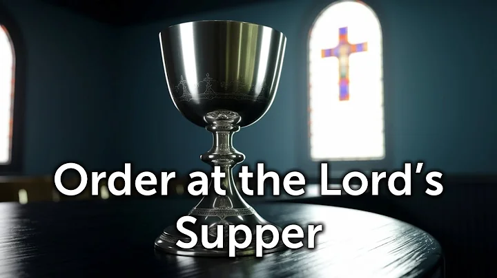 Order at the Lord’s Supper (1 Corinthians 11:17-34)