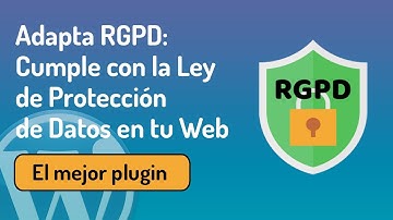 Adapta RGPD: Cumple con la Ley de Protección de Datos en tu Web Fácilmente