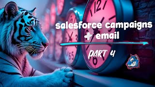 Salesforce Campaigns + Email - Part 4: Schedule Emails to Campaign Members