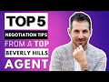 Top 5 Negotiation Tips From a Beverly Hills Agent