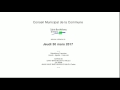 Conseil municipal du 30 mars 2017 - film complet