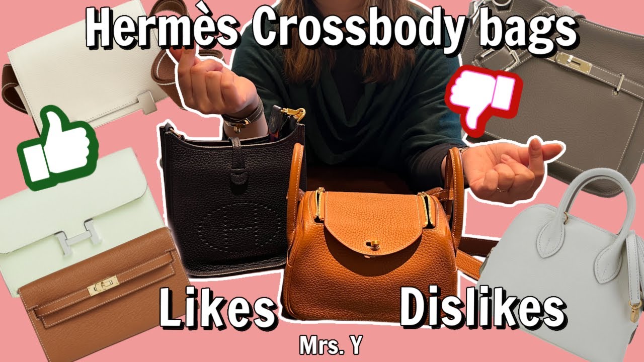 The Hermès Crossbody Bags that I like and dislike