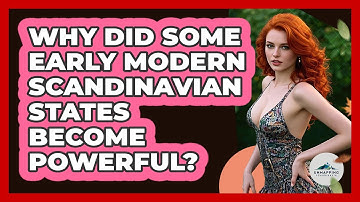 Why Did Some Early Modern Scandinavian States Become Powerful? - Unmapping Scandinavia