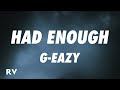 G Eazy Had Enough Lyrics mp3