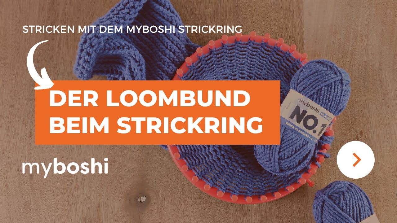 myboshi - Der Loombund mit dem Knitting Loom - YouTube