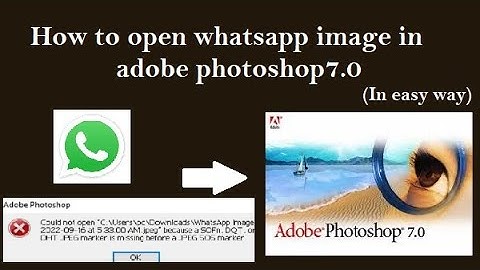 How to open Whatsapp image in Adobe photoshop 7.0 (In simple way)