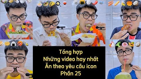 Thử thách ăn uống theo yêu cầu icon - Tổng hợp những video hay nhất #food #foodchallenge #tiktok