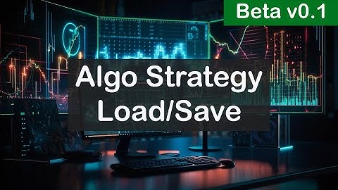 cTrader Strategy Builder - Load & Save (beta)