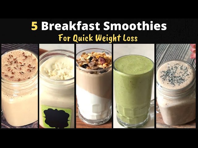 5 Healthy Breakfast Smoothie Recipes For Quick Weight Loss, Easy Instant  Meal to Lose Fat