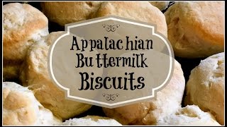 The *Best* Appalachian Buttermilk Biscuits with Patara~