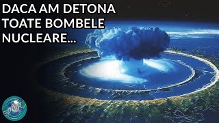 Daca Am Detona Toate Bombele Nucleare?