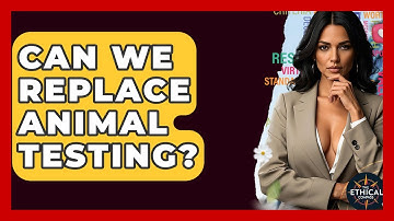 Can We Replace Animal Testing? - The Ethical Compass