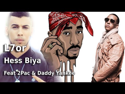 L7or | Hes Biya X 2Pac X Daddy Yankee | Dj ikaz Remix- الحر - حس بيا