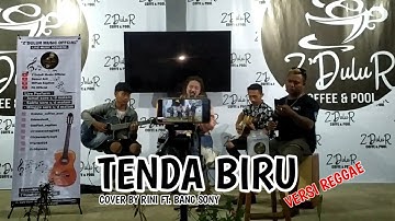 TENDA BIRU - DESY RATNASARI VERSI REGGAE COVER BY RINI FT. BANG SONY