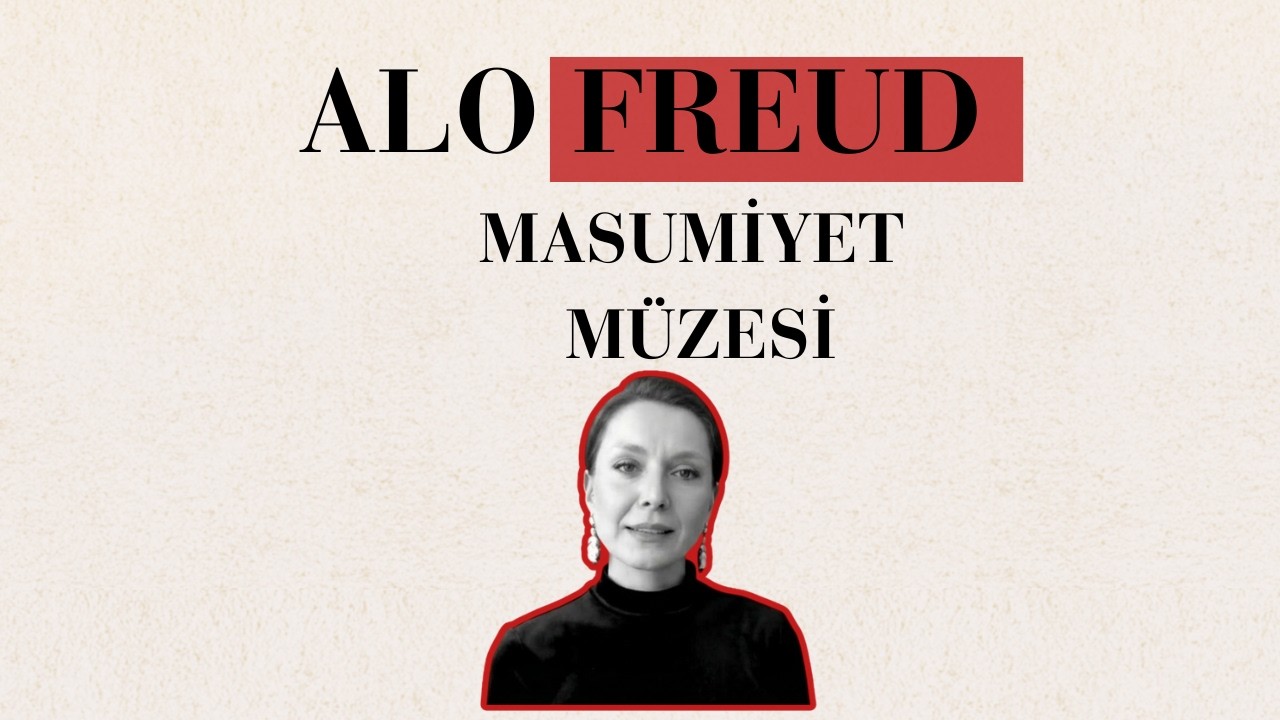 Masumiyet Müzesi #1: Freudyen Bir Bakış ve Erkek Öznenin İnşası