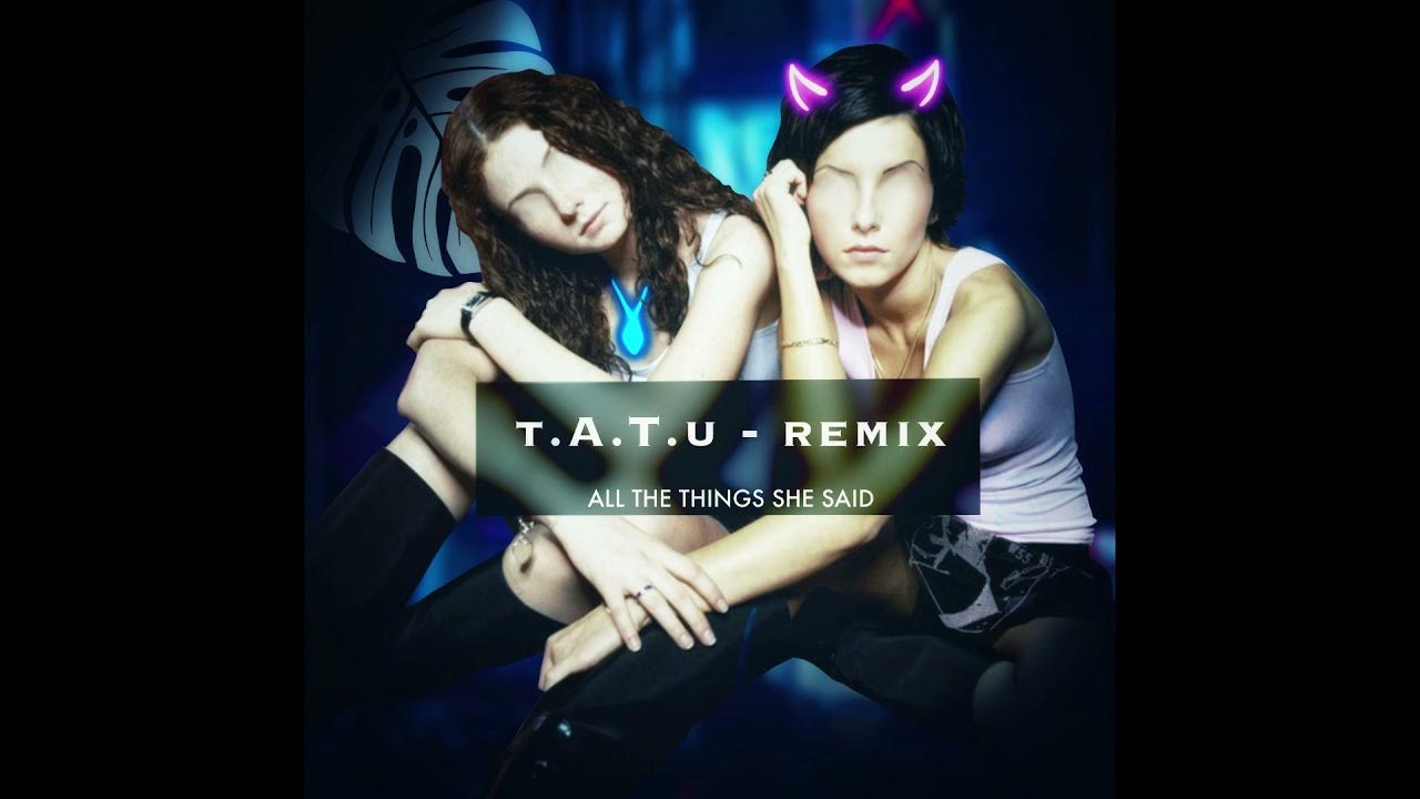 T. All the things she said тату. тату группа all the things she said. тату группа all the things she said. U.