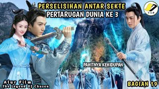 (BAGIAN 19) PERTARUNGAN DUNIA KE 3 DI MULAI | alur film the legend of chusen