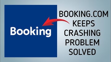 Fix Booking.com App Keeps Crashing Problem || Rsha26 Solutions