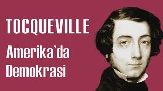 Tocqueville: Demokratik Devlet Yönetimi (Siyaset Felsefesine Giriş 21, 22, 23)