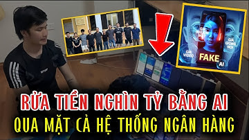 [PODCAST] Rửa tiền bằng AI đầu tiên tại Việt Nam. Giả mạo khuôn mặt, sinh trắc học.