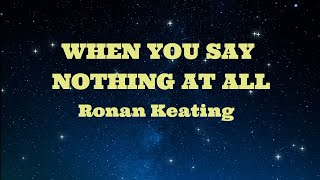 WHEN YOU SAY NOTHING AT ALL - Ronan Keating (HD KARAOKE)