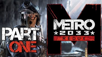 Metro 2033 Redux Gameplay Part 1 Walkthrough Let