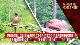 Dalaga, dalawang taon nang nakakadena sa gilid ng bangin sa Sultan Kudarat | Kapuso Mo, Jessica Soho
