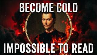 Become Cold, Silent, and Impossible to Read — The Machiavelli Mindset No One Can Break