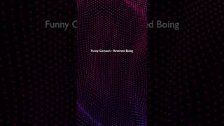 Funny Cartoon - Reversed Boing Sound Effect