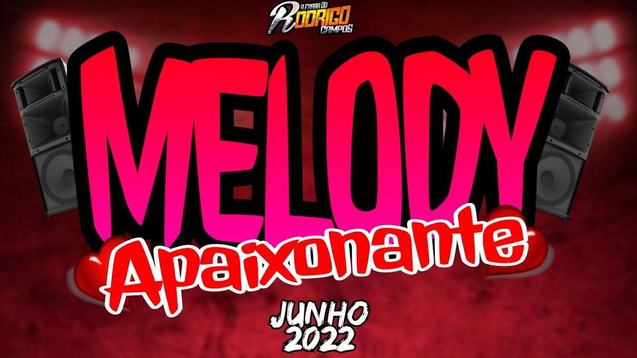 🔴Set Melody Apaixonante😍❤-Especial Jun 2022 ❤- A Farra Do Dj Rodrigo Campos- #marcantes #melodysad