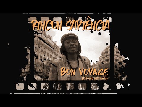 Rincon Sapiência - Bon Voyage (Crioulo em Paris)