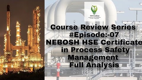 NEBOSH HSE Certificate in Process Safety Management | Full Analysis | Technical Safety 🔥🔥🔥