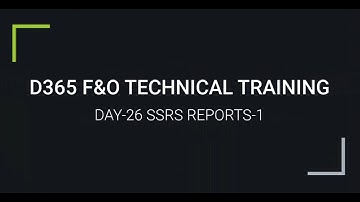 D365 F&O TECHNICAL TRAINING DAY  26 SSRS REPORTS-1 | For trainings +917569261540