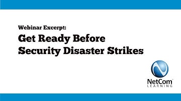 2018 01 09 Webinar Excerpt - Get Ready Before Security Disaster Strikes