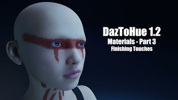 DazToHue 1.2 - Materials Part 3