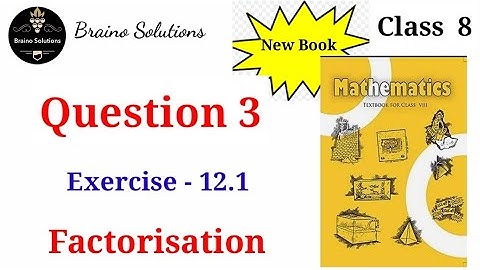 Question 3 I Exercise 12.1 I Class 8 I Factorisation I Chapter 12 I NCERT I 2023 I  