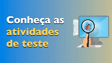Quais são os processos de teste?