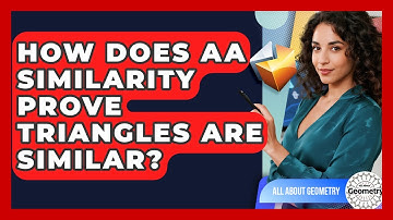 How Does AA Similarity Prove Triangles Are Similar? - All About Geometry