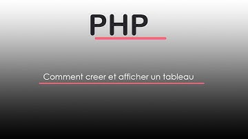Comment creer et afficher Les tableau dans php (Array PHP)