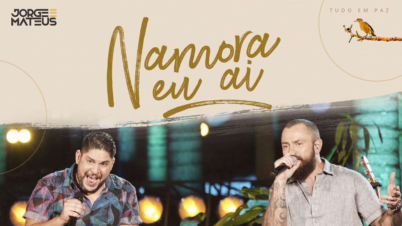 Jorge & Mateus – Namora Eu Aí (Clipe Oficial) [Álbum Tudo Em Paz]