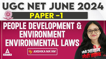 People Development And Environment For UGC NET Paper 1 | Environmental Laws by Anshika Pandey