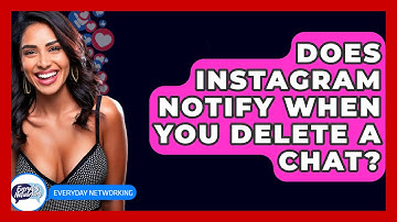 Does Instagram Notify When You Delete A Chat? - Everyday-Networking