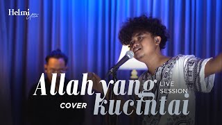 Allah Yang Kucintai - Sakha | Helmi Utta Cover ft. Bahtiar
