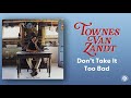 Miniature de la vidéo de la chanson Don't Take It Too Bad