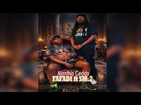 FAFADI feat SM.2 .céddo Nianthio (official audio)