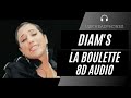 Diam's - La Boulette (8D AUDIO) 🎧 [BEST VERSION]