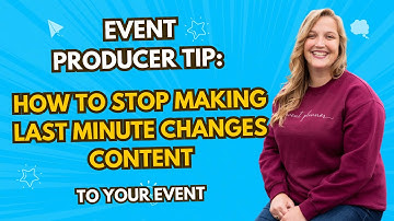 Event Producer Tip: How to Stop Making Last Minute Changes to Your Event Content
