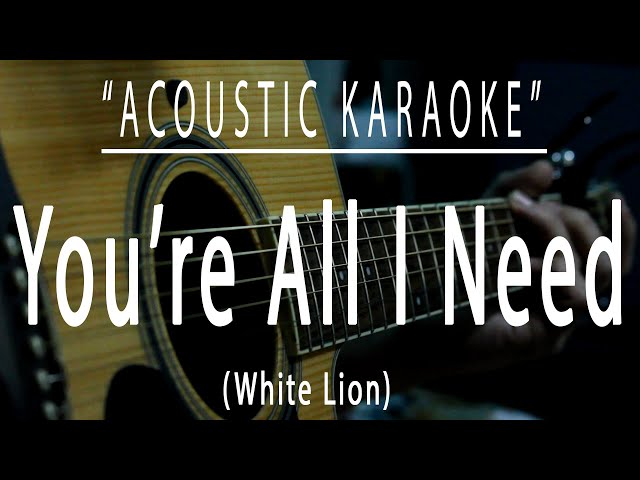 You're all i need - White Lion (Acoustic karaoke) class=