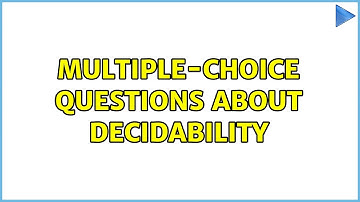 Multiple-Choice Questions about decidability