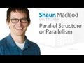 Parallel Structure or Parallelism